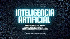 Cartel del curso bonificado para trabajadores IA para la gestión de tareas administrativas docentes y la protección de datos en educación